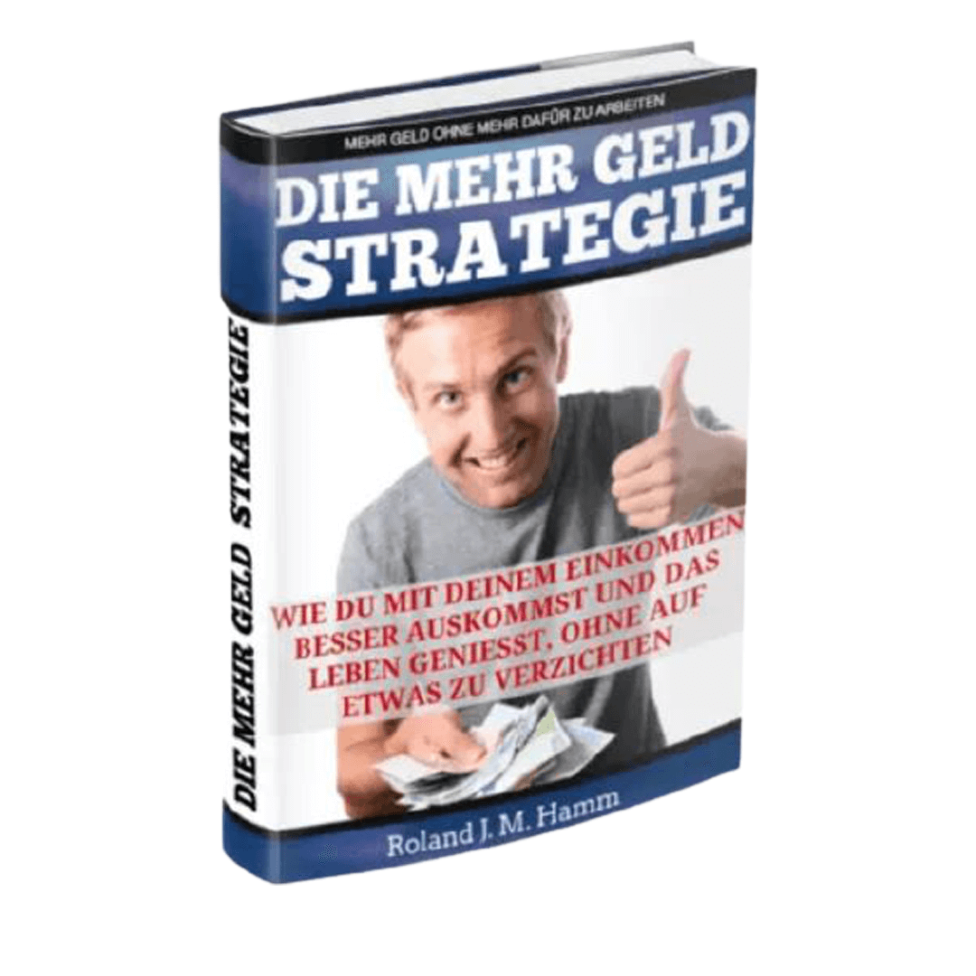 die mehr Geld Strategie